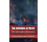 The Imitation of Christ: A Pre-teen’s Guide to Awesomeness