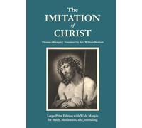 The Imitation of Christ: Large Print Edition with Wide Margins for Study, Meditation, and Journaling