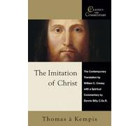 The Imitation of Christ Thomas a Kempis: A Spiritual Commentary And Reader's Guide