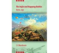 The Imjin and Kapyong Battles, Korea, 1951