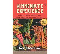 The Immediate Experience: Movies, Comics, Theatre, and Other Aspects of Popular Culture