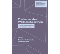 The Immersive Wellness Spectrum: Trends, Technologies, and Transformations