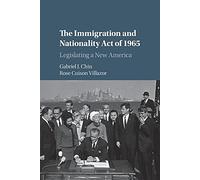 The Immigration and Nationality Act of 1965: Legislating a New America