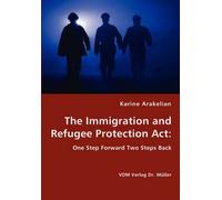 The Immigration And Refugee Protection Act - One Step Forward Two Steps Back
