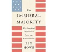 The Immoral Majority by Ben Howe Paperback Book Ben Howe (Auteur)
