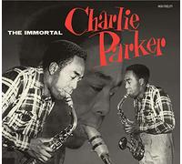 The Immortal Charlie Parker + 15 Bonus Tracks!