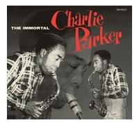 Charlie Parker The Immortal Charlie Parker (CD) Album