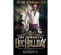 The Immortal Doc Holliday: Echoes