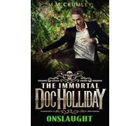 The Immortal Doc Holliday: Onslaught