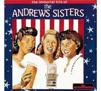 The Immortal Hits Of The Andrews Sisters