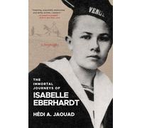 The Immortal Journeys of Isabelle Eberhardt