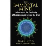 The Immortal Mind by Ervin Laszlo Ervin Laszlo, (Auteur)