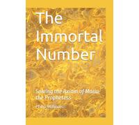 The Immortal Number: Solving the Axiom of Maria the Prophetess