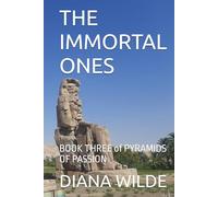 THE IMMORTAL ONES: BOOK THREE of PYRAMIDS OF PASSION