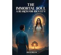 The Immortal Soul: A Search For Identity
