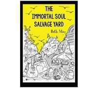 The Immortal Soul Salvage Yard