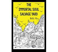 The Immortal Soul Salvage Yard