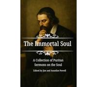 The Immortal Soul: Sermons on Eternity and Grace