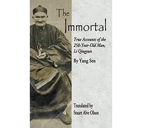 The Immortal: True Accounts of the 250-Year-Old Man, Li Qingyun
