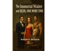The Immortal Waiter and Ron, One More Time