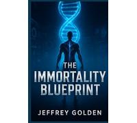 The Immortality Blueprint: Biohacking, Regeneration, and the Future of Human Longevity
