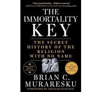 The Immortality Key: The Secret History of the Religion with No Name [Paperback]