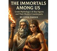 The Immortals Among Us: Greek Mythology’s 10 Key Figures and Their Modern Counterparts