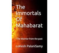The Immortals Of Mahabarat: -The Warrior from the past
