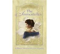 The Immortelles by Gilbert MorrisLynn Morris Gilbert Morris, Lynn Morris (Auteur)