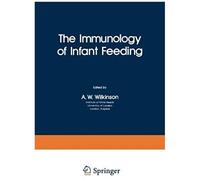 The Immunology Of Infant Feeding