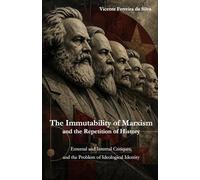The Immutability of Marxism and the Repetition of History
