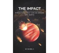 THE IMPACT: Everything That Can Go Wrong Off Earth