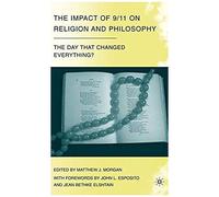 The Impact of 9/11 on Religion and Philosophy Matthew J. Morgan (Auteur)