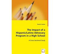 The Impact Of A Hispanic/Latino Advocacy Program In A High School: A Cross-Sectional Study