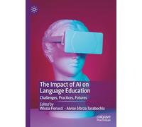 The Impact of AI on Language Education: Challenges, Practices, Futures