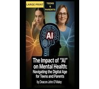 The Impact of “AI” on Mental Health:: Navigating the Digital Age for Teens and Parents