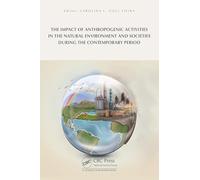 The Impact of Anthropogenic Activities on the Natural Environment and Societies during the Contemporary Period
