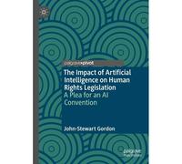 The Impact Of Artificial Intelligence On Human Rights Legislation
