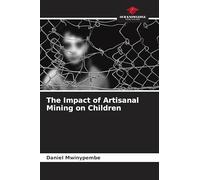 The Impact of Artisanal Mining on Children