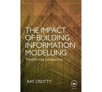 The Impact Of Building Information Modelling