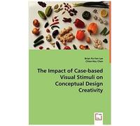 The Impact Of Case-Based Visual Stimuli On Conceptual Design Creativity