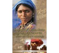 The Impact Of Christian Mission On The Socio-Cultiral Life Of The Bhil Tribe In Rajasthan