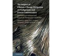The Impact of Climate Change Mitigation on Indigenous and Forest Communities: International, National and Local Law Perspectives on REDD+ - [Version Originale] Inconnu (Auteur)