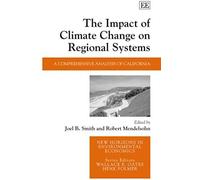 The Impact of Climate Change on Regional Systems, New Horizons in Environmental Economics Series Joel B. Smith (Auteur)