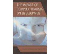 The Impact of Complex Trauma on Development by Ralph Fisch Ralph Fisch (Auteur)