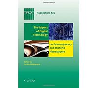 The Impact Of Digital Technology On Contemporary And Historic Newspapers