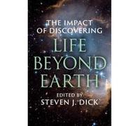 The Impact of Discovering Life Beyond Earth - [Version Originale] Steven J Dick (Auteur)