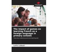 The impact of games on learning French as a foreign language in primary schools