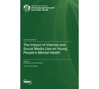 The Impact Of Internet And Social Media Use On Young People's Mental Health
