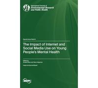 The Impact of Internet and Social Media Use on Young People's Mental Health